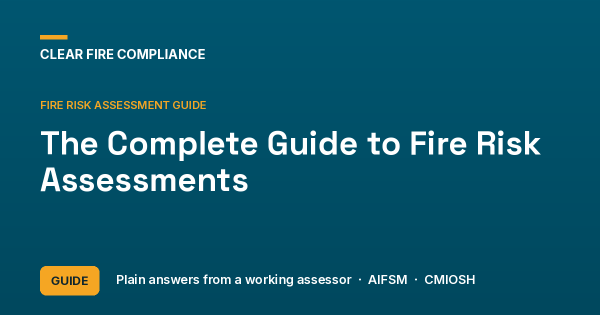 The Complete Guide to Fire Risk Assessments in the UK (2026) | Clear ...